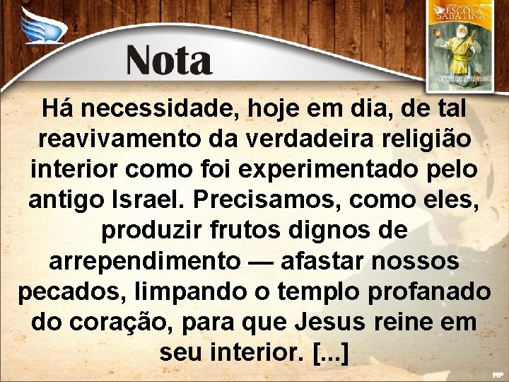 Há necessidade, hoje em dia, de tal reavivamento da verdadeira religião interior como foi