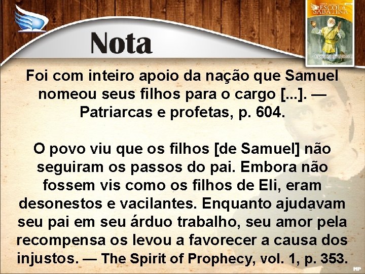 Foi com inteiro apoio da nação que Samuel nomeou seus filhos para o cargo