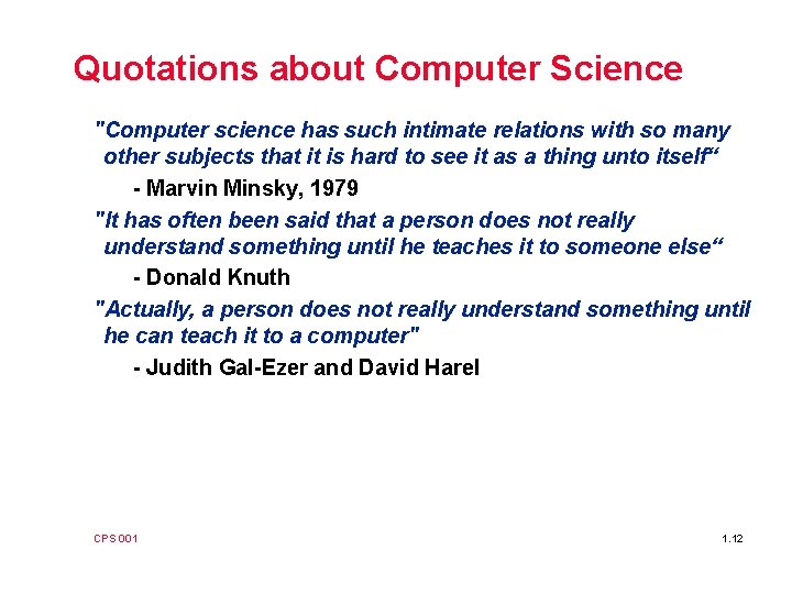 Quotations about Computer Science "Computer science has such intimate relations with so many other