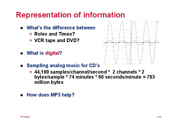 Representation of information l What’s the difference between ä Rolex and Timex? ä VCR
