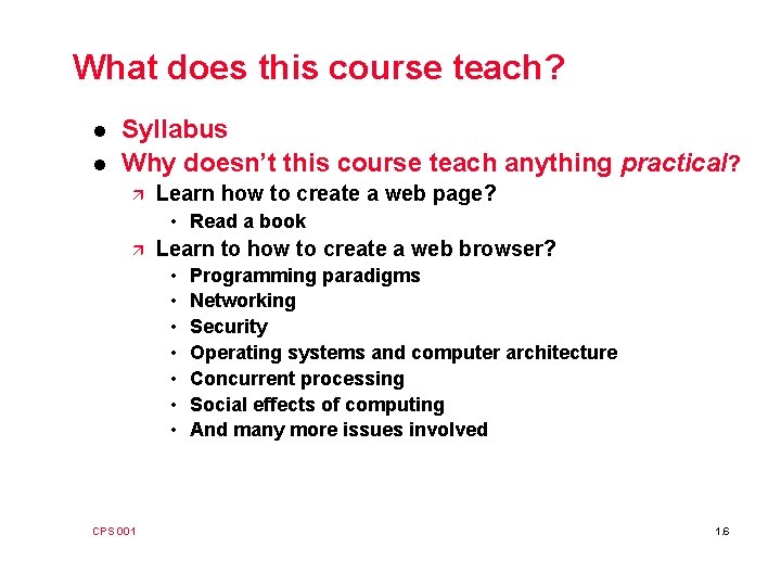 What does this course teach? l l Syllabus Why doesn’t this course teach anything
