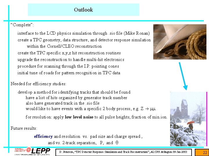 Outlook “Complete”: interface to the LCD physics simulation through. sio file (Mike Ronan) create