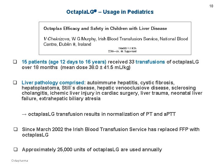 18 Octapla. LG – Usage in Pediatrics q 15 patients (age 12 days to