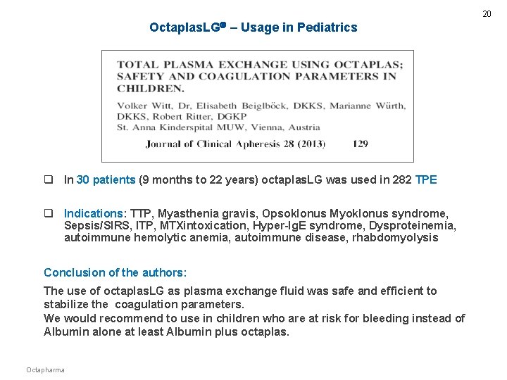 20 Octaplas. LG – Usage in Pediatrics q In 30 patients (9 months to