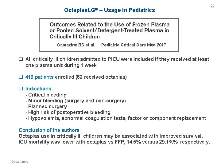 Octaplas. LG – Usage in Pediatrics Camazine BS et al. Pediatric Critical Care Med