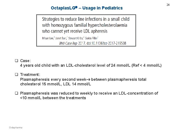 Octaplas. LG – Usage in Pediatrics q Case: 4 years old child with an