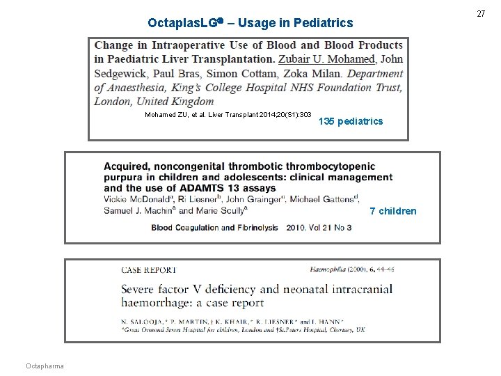 27 Octaplas. LG – Usage in Pediatrics Mohamed ZU, et al. Liver Transplant 2014;