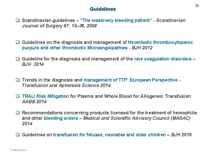 Guidelines 28 q Scandinavian guidelines – “The massively bleeding patient” - Scandinavian Journal of