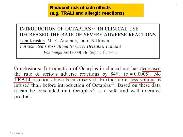 Reduced risk of side effects (e. g. TRALI and allergic reactions) Octapharma 9 