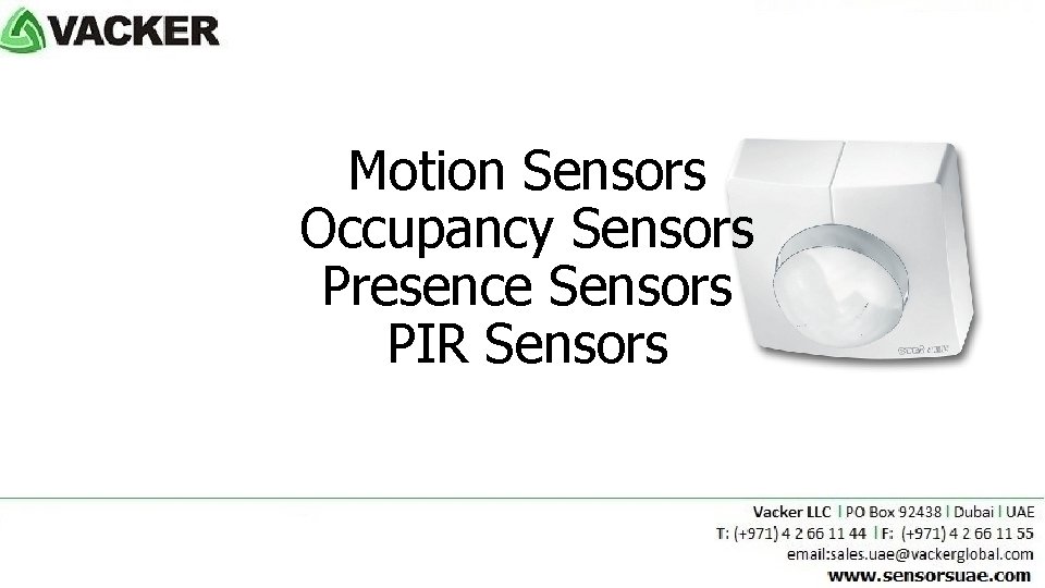 Motion Sensors Occupancy Sensors Presence Sensors PIR Sensors 