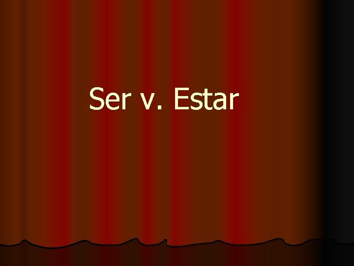 Ser v. Estar 