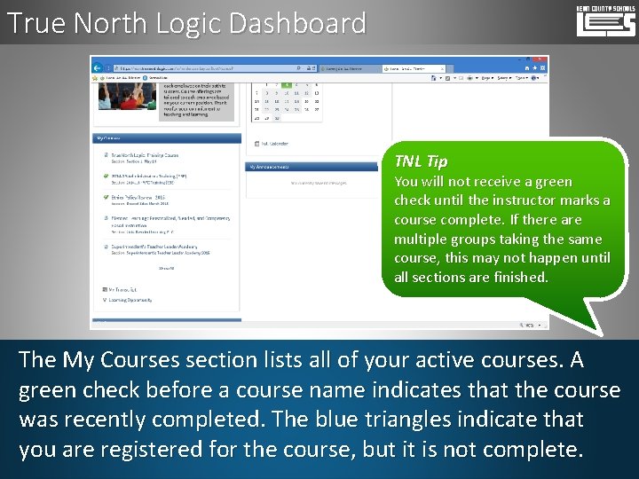 True North Logic Dashboard TNL Tip You will not receive a green check until