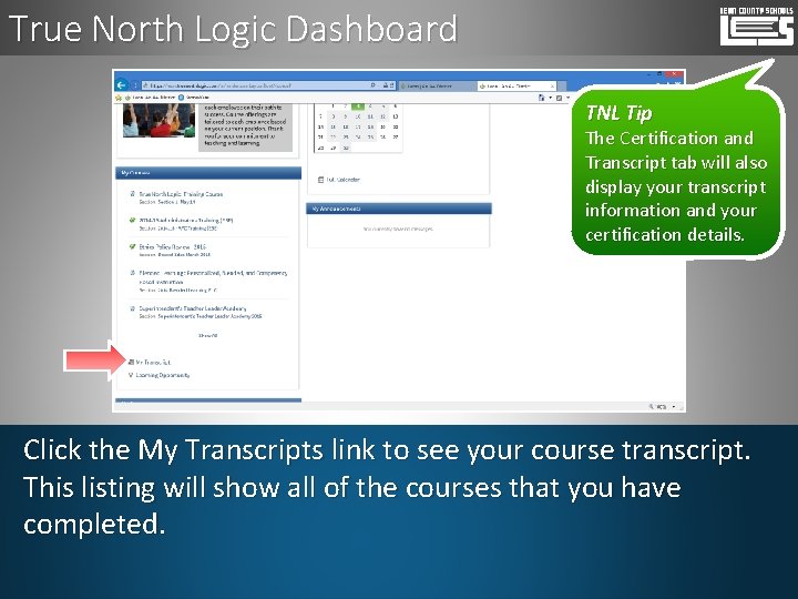 True North Logic Dashboard TNL Tip The Certification and Transcript tab will also display