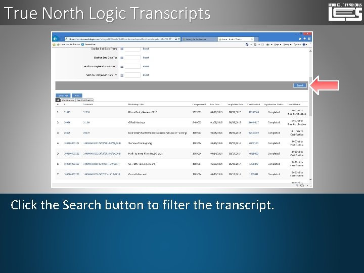 True North Logic Transcripts Click the Search button to filter the transcript. 