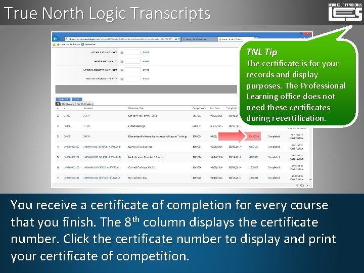 True North Logic Transcripts TNL Tip The certificate is for your records and display