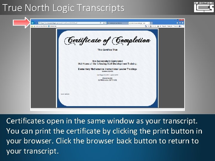 True North Logic Transcripts Certificates open in the same window as your transcript. You