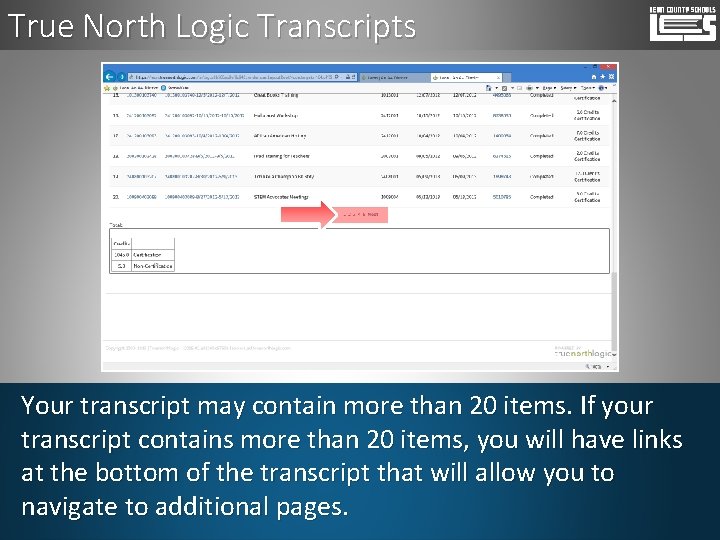 True North Logic Transcripts Your transcript may contain more than 20 items. If your