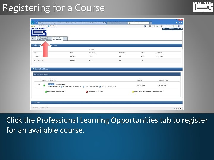 Registering for a Course Click the Professional Learning Opportunities tab to register for an