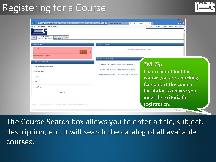 Registering for a Course TNL Tip If you cannot find the course you are