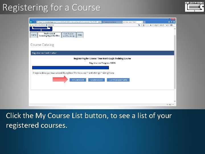 Registering for a Course Click the My Course List button, to see a list