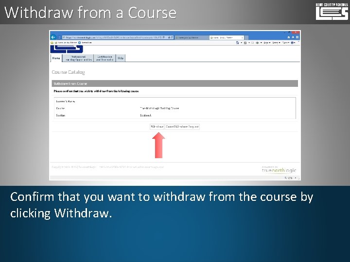 Withdraw from a Course Confirm that you want to withdraw from the course by