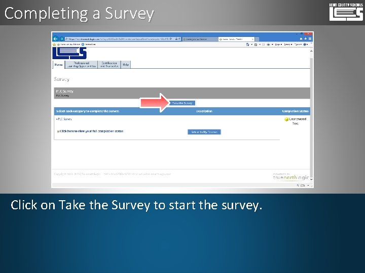 Completing a Survey Click on Take the Survey to start the survey. 