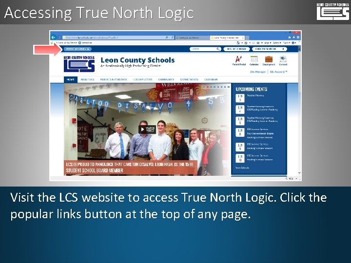 Accessing True North Logic Visit the LCS website to access True North Logic. Click