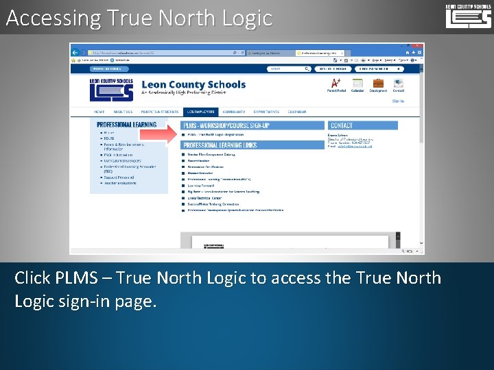 Accessing True North Logic Click PLMS – True North Logic to access the True
