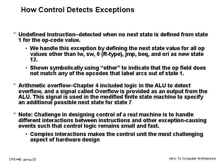 How Control Detects Exceptions ° Undefined Instruction–detected when no next state is defined from