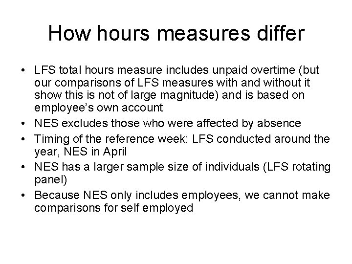 How hours measures differ • LFS total hours measure includes unpaid overtime (but our