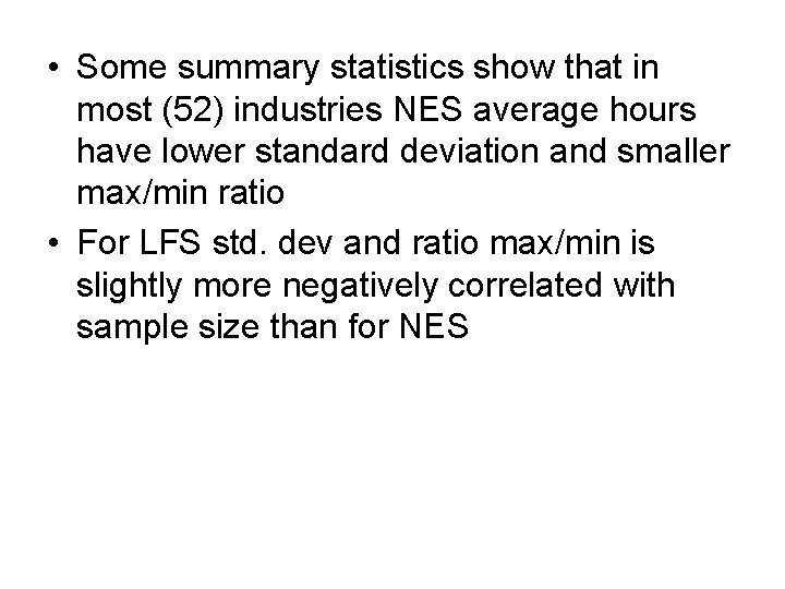  • Some summary statistics show that in most (52) industries NES average hours