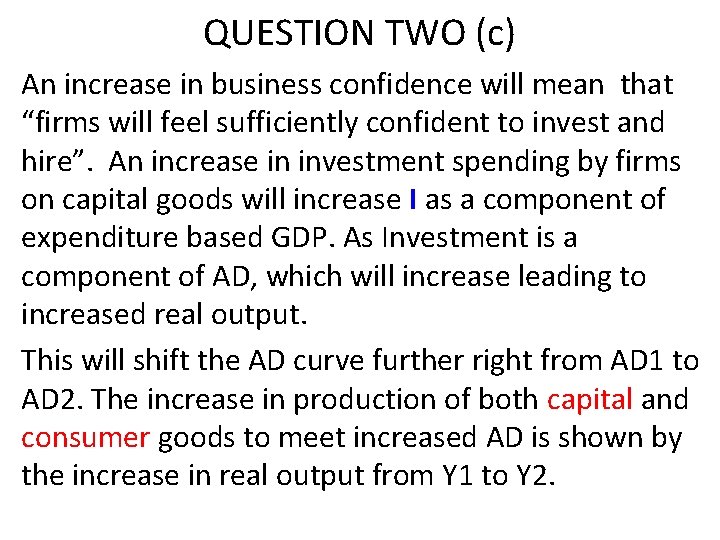 QUESTION TWO (c) An increase in business confidence will mean that “firms will feel