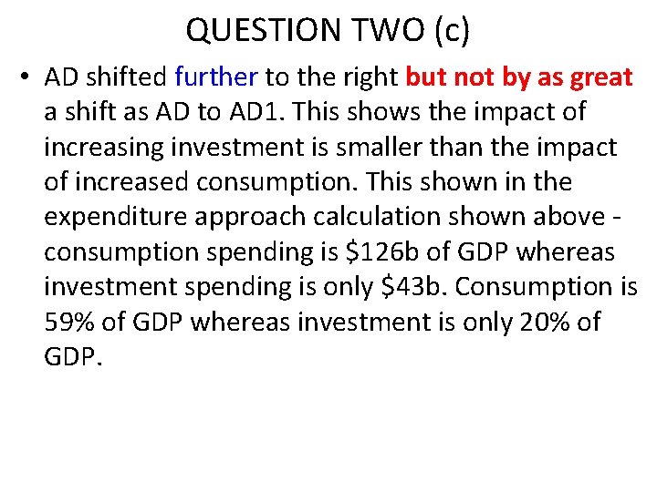 QUESTION TWO (c) • AD shifted further to the right but not by as