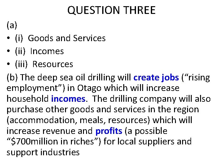 QUESTION THREE (a) • (i) Goods and Services • (ii) Incomes • (iii) Resources