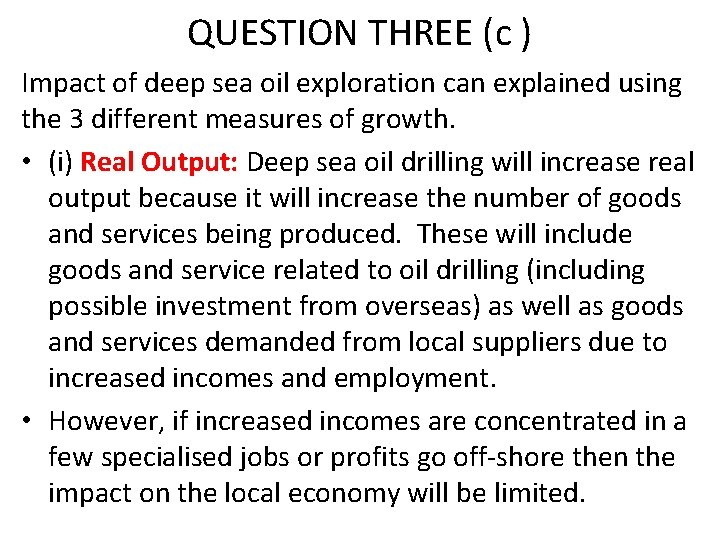 QUESTION THREE (c ) Impact of deep sea oil exploration can explained using the