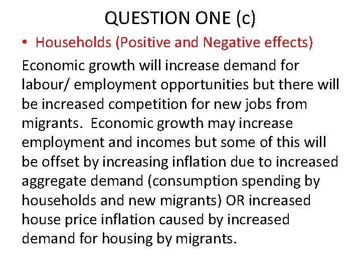 QUESTION ONE (c) • Households (Positive and Negative effects) Economic growth will increase demand