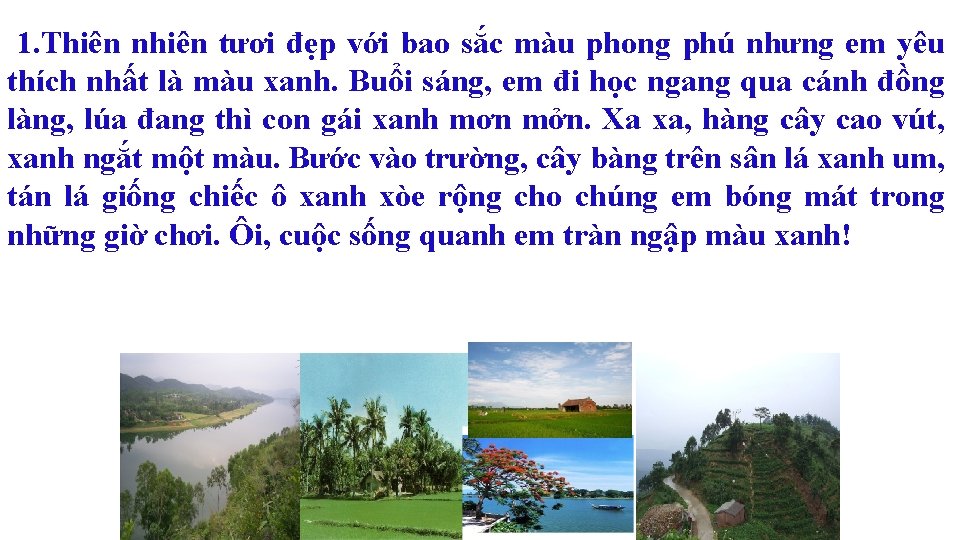 1. Thiên nhiên tươi đẹp với bao sắc màu phong phú nhưng em yêu