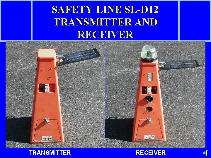 SAFETY LINE SL-D 12 TRANSMITTER AND RECEIVER TRANSMITTER RECEIVER 