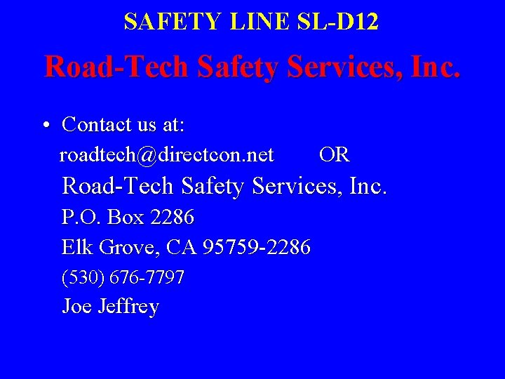 SAFETY LINE SL-D 12 Road-Tech Safety Services, Inc. • Contact us at: roadtech@directcon. net