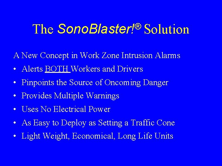 The ® Sono. Blaster! Solution A New Concept in Work Zone Intrusion Alarms •