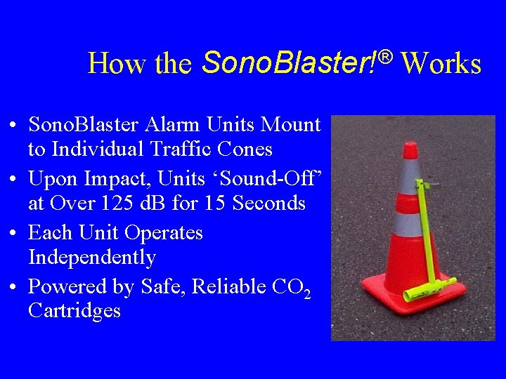 How the Sono. Blaster!® Works • Sono. Blaster Alarm Units Mount to Individual Traffic