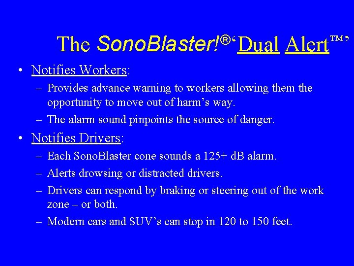 The Sono. Blaster!®‘Dual Alert™’ • Notifies Workers: – Provides advance warning to workers allowing