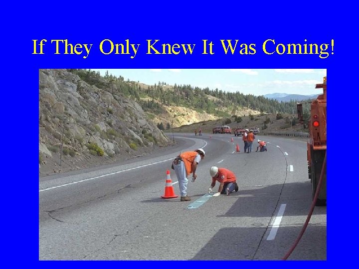 If They Only Knew It Was Coming! 