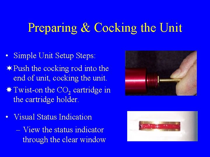 Preparing & Cocking the Unit • Simple Unit Setup Steps: ¬ Push the cocking