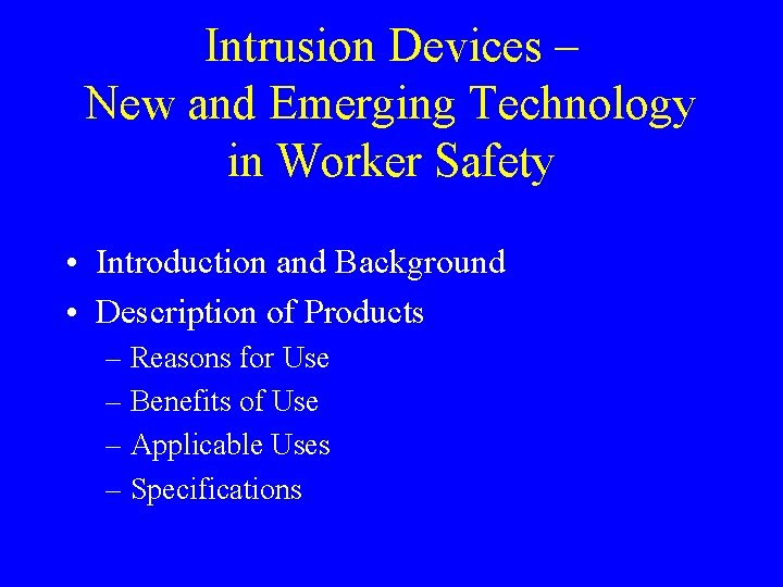 Intrusion Devices – New and Emerging Technology in Worker Safety • Introduction and Background