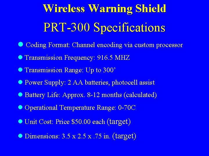 Wireless Warning Shield PRT-300 Specifications l Coding Format: Channel encoding via custom processor l