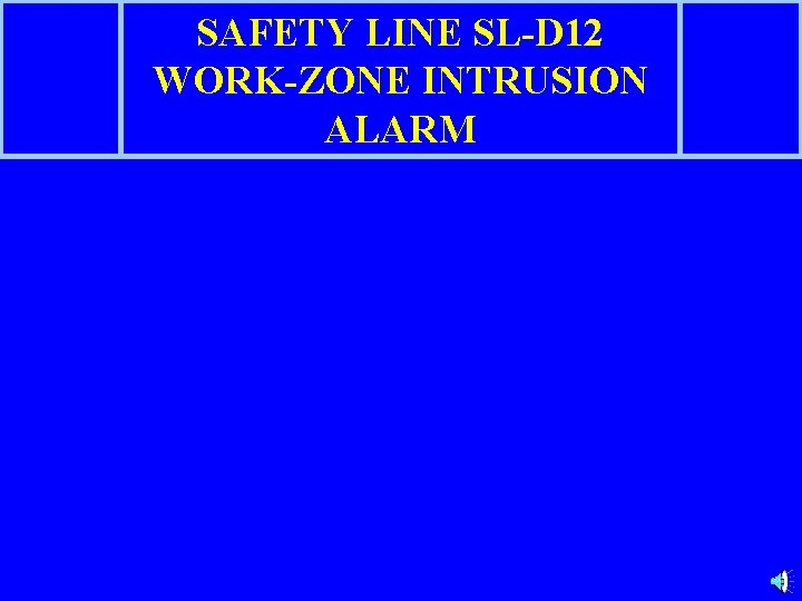 SAFETY LINE SL-D 12 WORK-ZONE INTRUSION ALARM 
