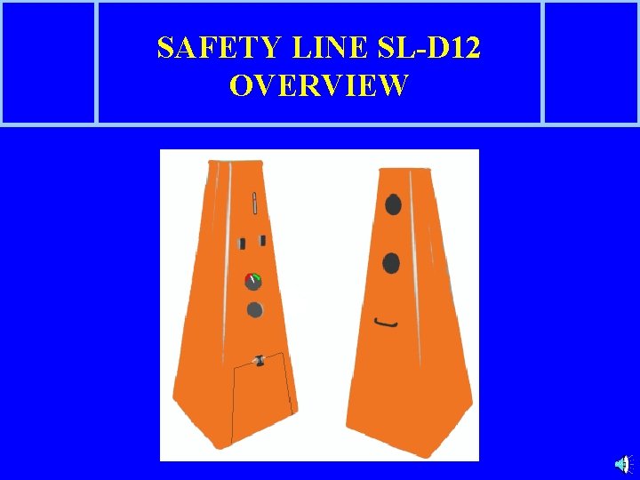SAFETY LINE SL-D 12 OVERVIEW 