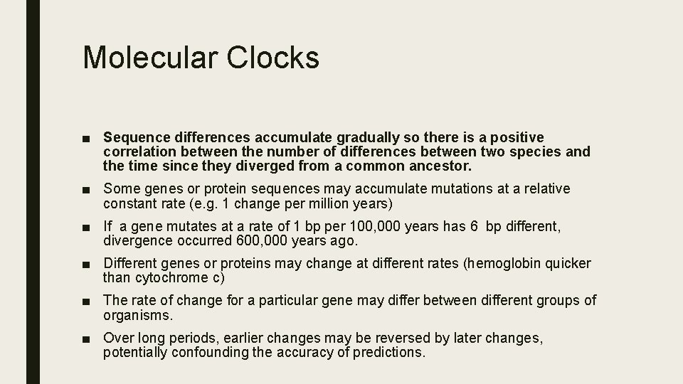 Molecular Clocks ■ Sequence differences accumulate gradually so there is a positive correlation between