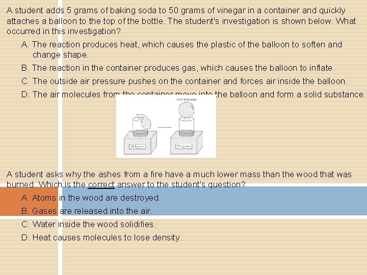 A student adds 5 grams of baking soda to 50 grams of vinegar in